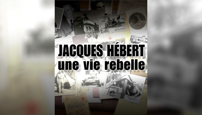 Jacques Hébert, une vie rebelle