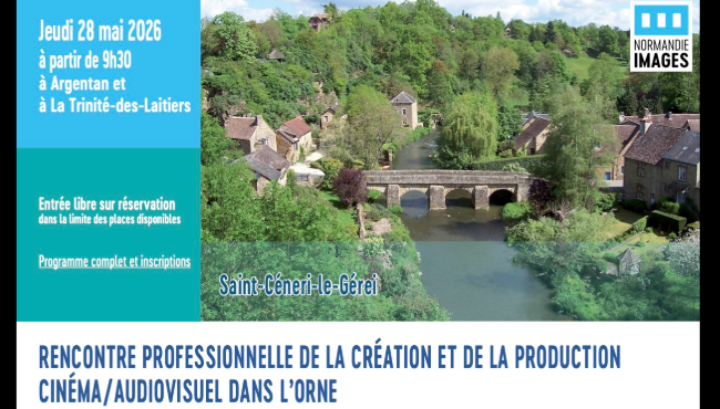 Rencontre professionnelle de la création et de la production cinéma et audiovisuel dans l’Orne