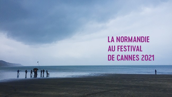 La Normandie au Festival de Cannes 2021