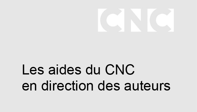 Les aides du CNC en direction des auteurs