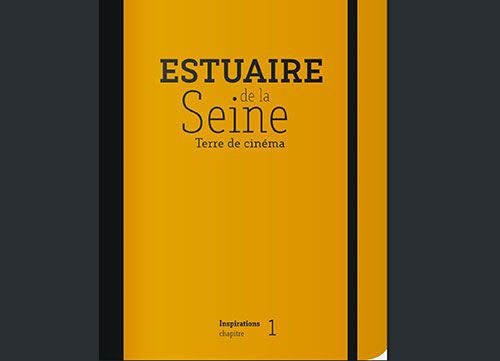 Carnet d'inspirations - Estuaire de la Seine / Terre de cinéma